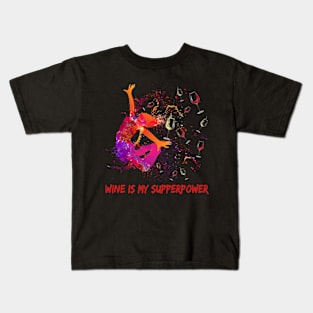 Wine Is My Supperpower Kids T-Shirt